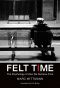 Felt Time · The Psychology of How We Perceive Time (MIT Press)