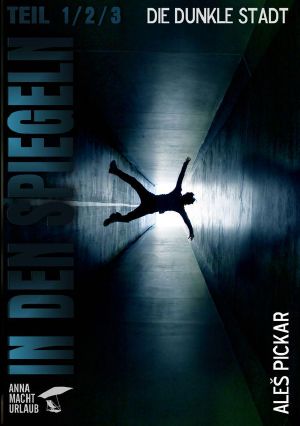 In den Spiegeln (Teil 1, 2 & 3) · Die dunkle Stadt