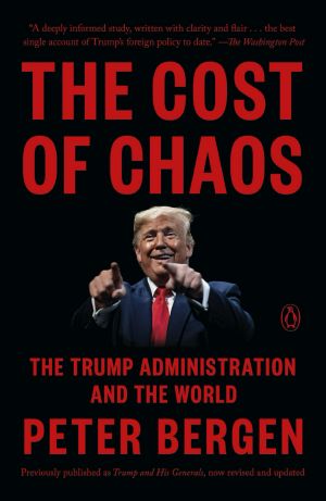 The Cost of Chaos · The Trump Administration and the World