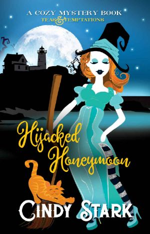 Hijacked Honeymoon · A Cozy Witch Mystery (Teas and Temptations Book 10)