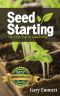 Seed Starting-The First Step to Gardening