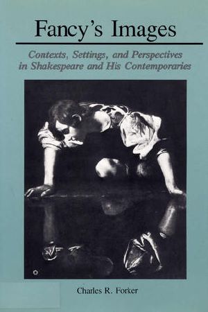 Fancy's Image · Contexts, Settings, and Perspectives in Shakespeare and His Contemporaries