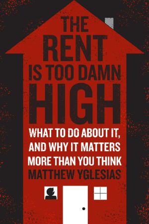 The Rent Is Too Damn High