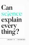 Can Science Explain Everything?