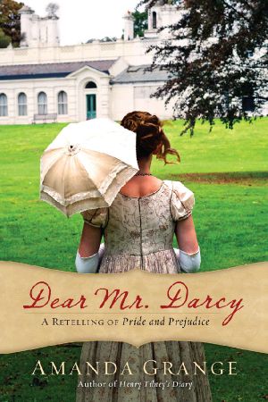 Dear Mr. Darcy · A Retelling of Pride and Prejudice