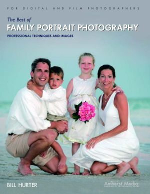 The Best of Family Portrait Photography · Professional Techniques and Images