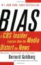 Bias · A CBS Insider Exposes How the Media Distort the News