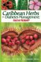 Caribbean Herbs for Diabetes Management · Fact or Fiction