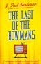 The Last of the Bowmans