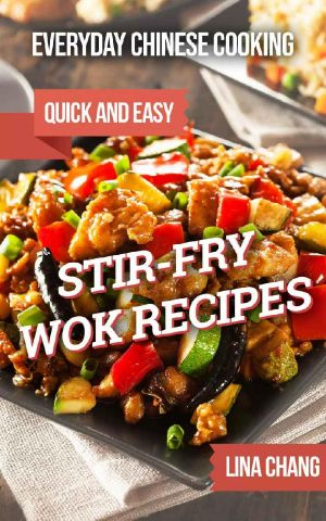 Everyday Chinese Cooking · Quick and Easy Stir-Fry Wok Recipes