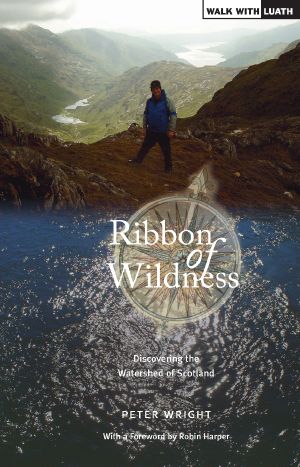 Ribbon of Wildness · Discovering the Watershed of Scotland