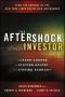 The Aftershock Investor · A Crash Course in Staying Afloat in a Sinking Economy