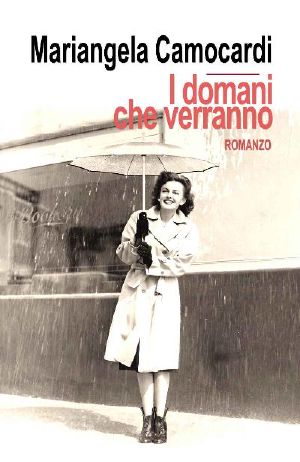 I Domani Che Verranno · Storia D'Amore E Di Guerra