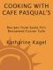 Cooking With Cafe Pasqual's