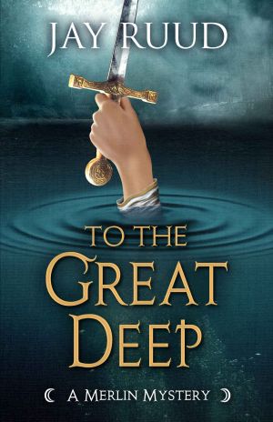 To the Great Deep (A MERLIN MYSTERY)