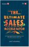 The Ultimate Sales Accelerator · One Surprisingly Powerful Strategy to create EPIC Sales in Business and in Life