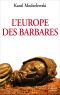 L'Europe Des Barbares, VIème - XIIème Siècles