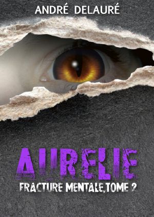 Fracture Mentale 2. Aurelie
