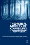 Theoretical Models of Counseling and Psychotherapy