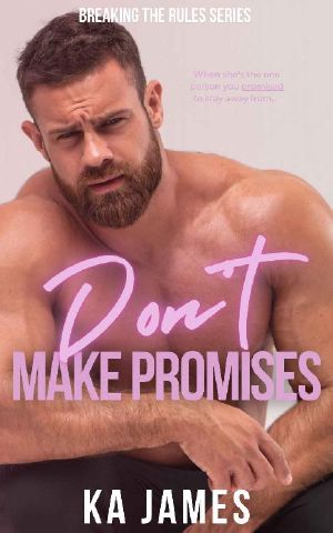 Don't Make Promises: A Brother's Best Friend Romance