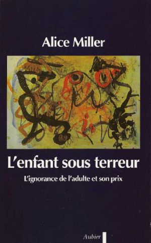 L'Enfant Sous Terreur · L'Ignorance De L'Adulte Et Son Prix