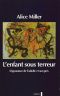 L'Enfant Sous Terreur · L'Ignorance De L'Adulte Et Son Prix