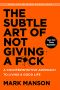 The Subtle Art of Not Giving a F*ck · A Counterintuitive Approach to Living a Good Life