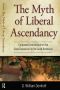 Myth of Liberal Ascendancy · Corporate Dominance From the Great Depression to the Great Recession