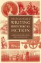 The Art and Craft of Writing Historical Fiction