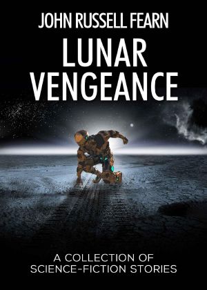 Lunar Vengeance · A Collection of Science Fiction Stories