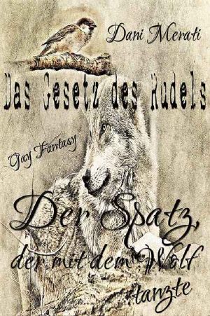 Das Gesetz des Rudels 2.5 - Der Spatz, der mit dem Wolf tanzte