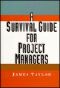 A Survival Guide for Project Managers