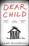Dear Child · the Twisty Thriller That Starts Where Others End