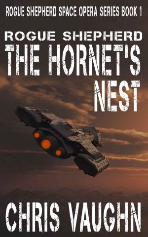 Rogue Shepherd · the Hornet's Nest · Rogue Shepherd Space Opera Series Prequel