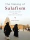 The Making of Salafism