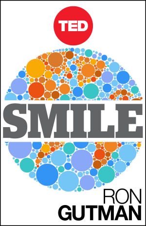 Smile · the Astonishing Powers of a Simple Act (Kindle Single) (TED Books)