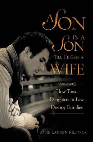 A Son Is a Son Till He Gets a Wife · How Toxic Daughters-In-Law Destroy Families