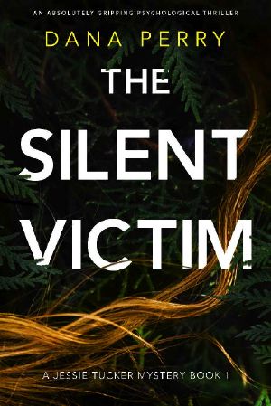 The Silent Victim · an Absolutely Gripping Psychological Thriller (A Jessie Tucker Mystery Book 1)