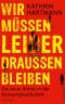 Wir müssen leider draussen bleiben · Die neue Armut in der Konsumgesellschaft