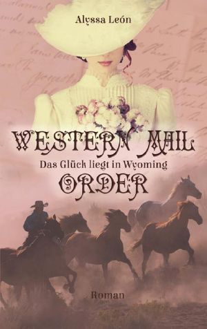 Western Mail Order · Das Glück liegt in Wyoming