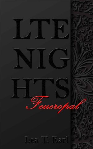 Lte Nights · Feueropal