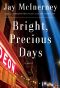 Bright, Precious Days