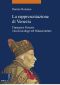 La Rappresentazione Di Venezia · Francesco Foscari · Vita Di Un Doge Nel Rinascimento (La Storia. Temi)