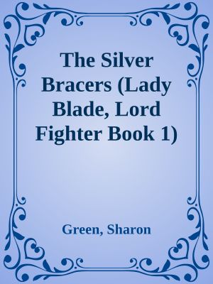 The Silver Bracers (Lady Blade, Lord Fighter Book 1)