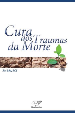 A Cura Dos Traumas Da Morte