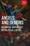 Angels and Demons · A Radical Anthology of Political Lives