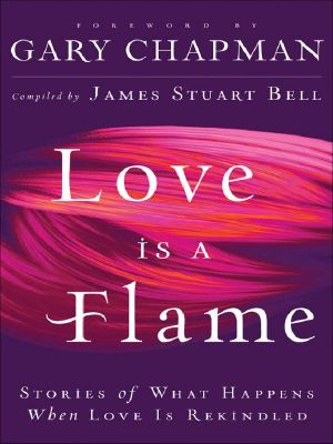 Love Is A Flame · Stories of What Happens When Love Is Rekindled