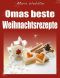 Omas beste Weihnachtsrezepte - Mit Farbfotos zu jedem Rezept · Dieses Buch jetzt kostenlos mit Kindle Unlimited lesen! (German Edition)