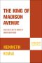 The King of Madison Avenue · David Ogilvy and the Making of Modern Advertising