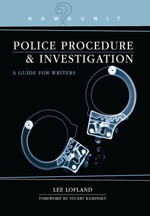 Howdunit Book of Police Procedure and Investigation · A Guide for Writers